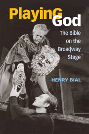 Playing God: The Bible on the Broadway Stage