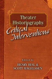 Theater Historiography: Critical Interventions